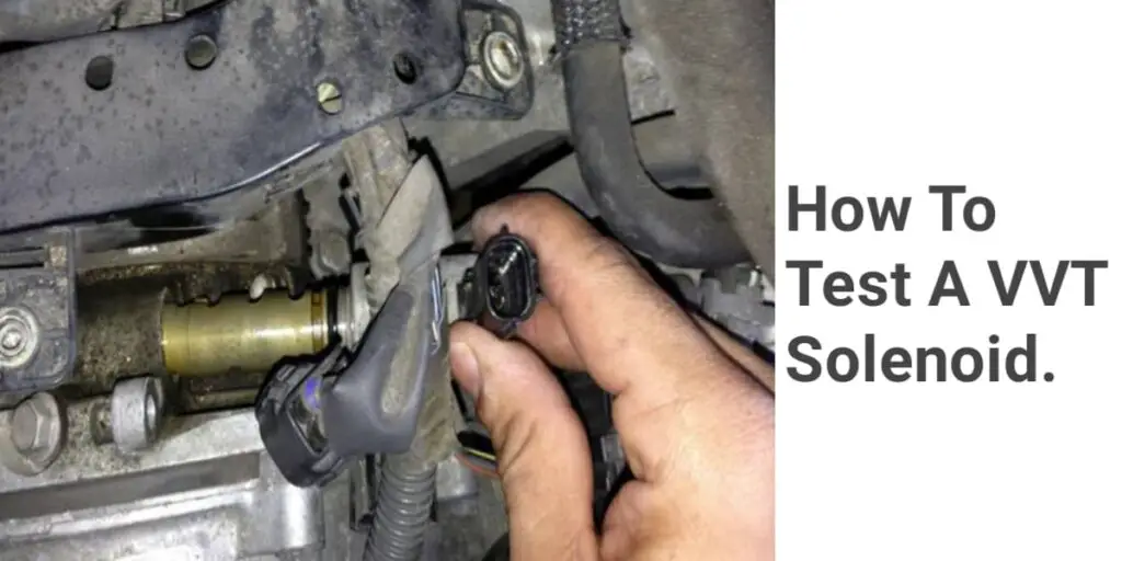 How To Test A VVT Solenoid