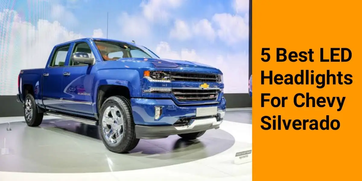 Best LED Headlights For Chevy Silverado