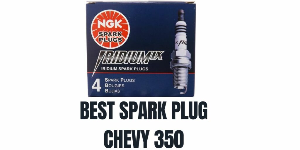 Best Spark Plug Chevy 350